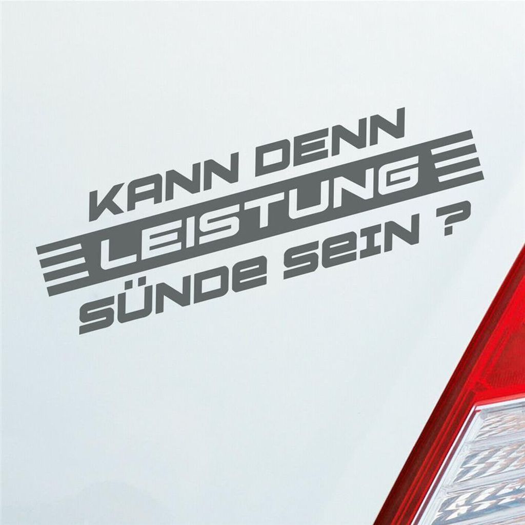 Auto Aufkleber Kann denn Leistung Sünde sein? Tuning 15x4,5 cm Grau Sticker Heckscheibenaufkleber