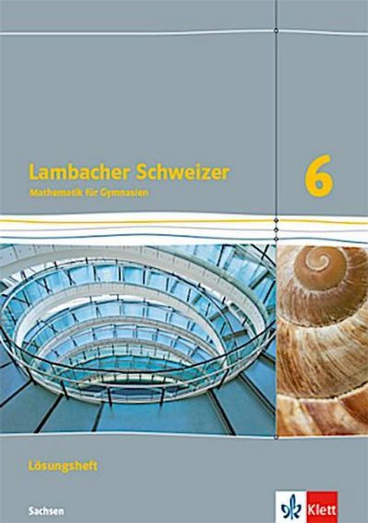 Lambacher Schweizer Mathematik 6. Ausgabe Sachsen. Lösungen Klasse 6