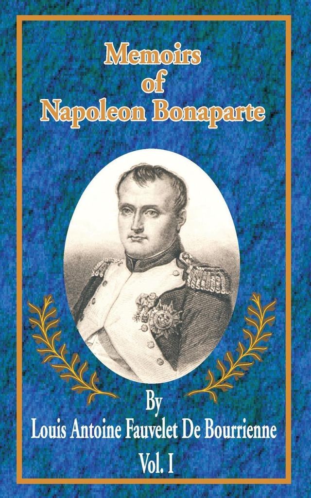 Memoirs of Napoleon Bonaparte. Bourrienne, Fauve .