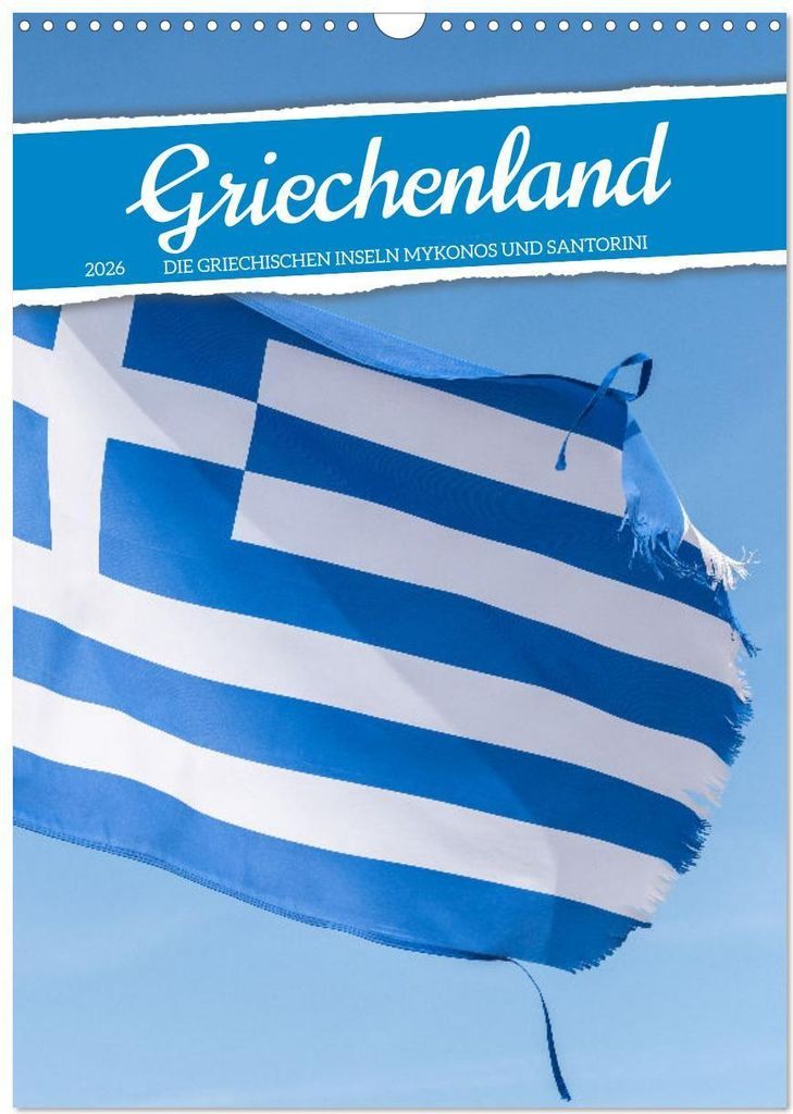 Griechenland - Die griechischen Inseln Mykonos und Santorini (Wandkalender 2026 DIN A3 hoch), CALVENDO Monatskalender