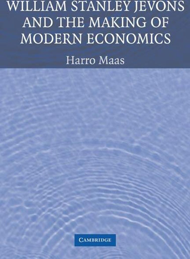 William Stanley Jevons and the Making of Modern Economics