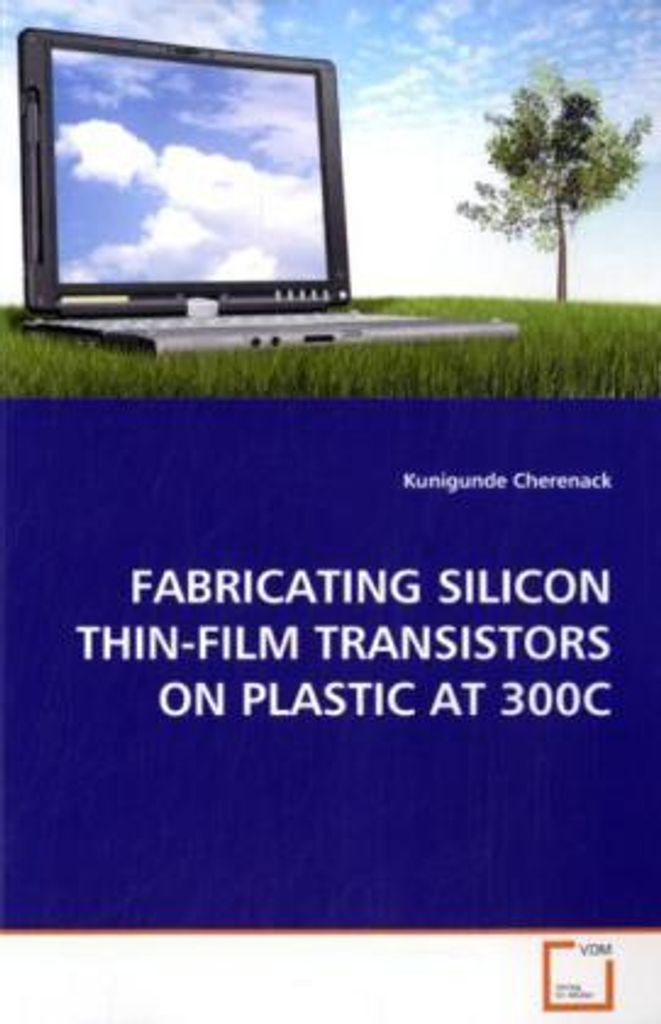 Cherenack, K: FABRICATING SILICON THIN-FILM TRANSISTORS ON P