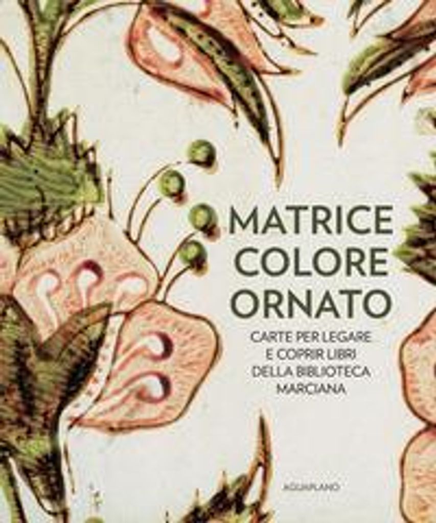 Matrice colore ornato. Carte per legare e coprir libri della Biblioteca Marciana