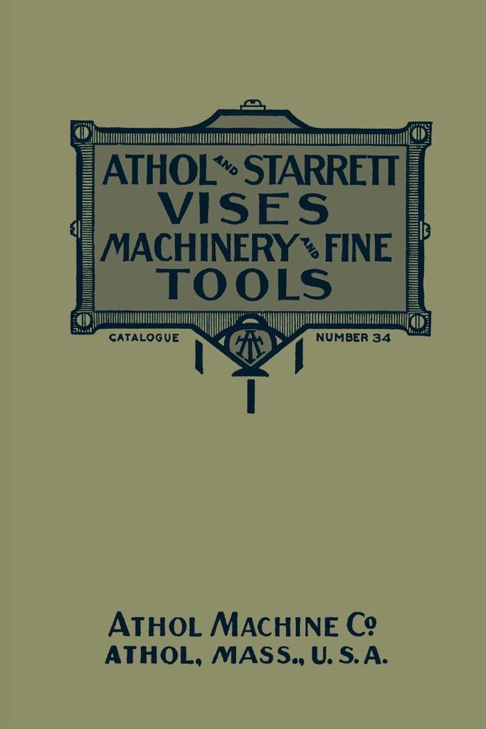Athol and Starrett Vises, Machinery, and Fine Tools