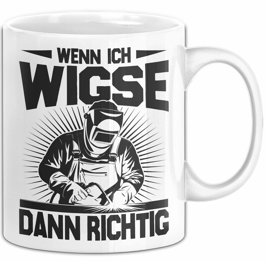 Schweißer Tasse Geschenk Wenn Ich Wigse Dann Richtig Spruch Becher (Weiß)