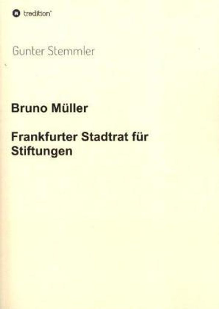 Bruno Müller - Frankfurter Stadtrat für Stiftungen