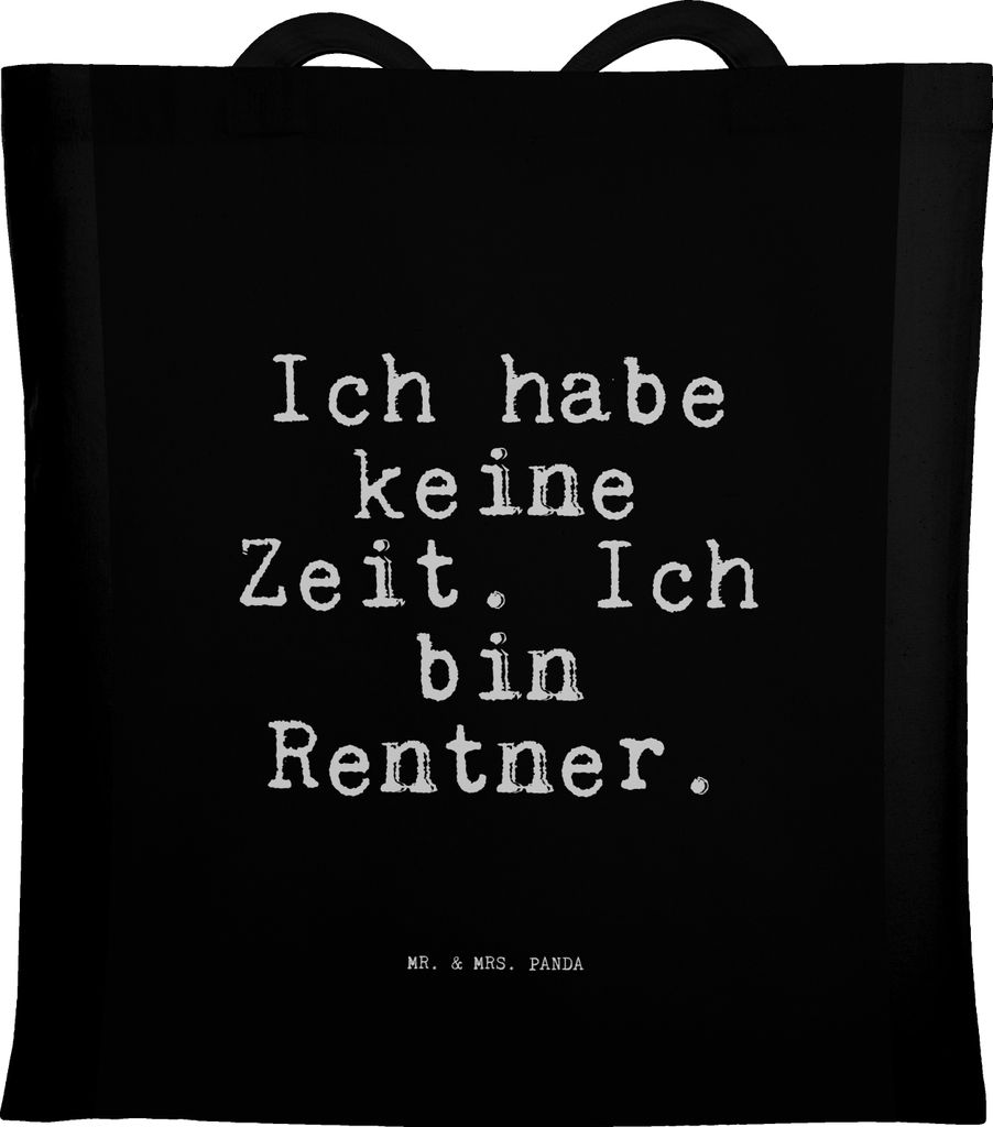 Mr. & Mrs. Panda Schultasche Ich habe keine Zeit.... - Schwarz - Geschenk, Jutebeutel, Abschied, Sprüche, Stoffbeutel, Rentner, Tasche, Tragetasch...