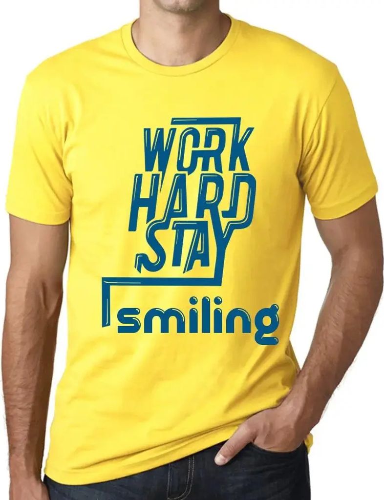 Herren Grafik T-Shirt Hart arbeiten und lächeln – Work Hard Stay Smiling – Öko-Verantwortlich Vintage Jahrgang Kurzarm Lustige Druck Geburtstag
