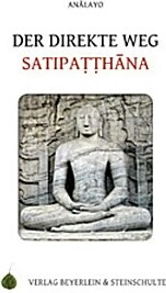 Der direkte Weg - Satipatthana : Guide de Méditation Vipassana Complet