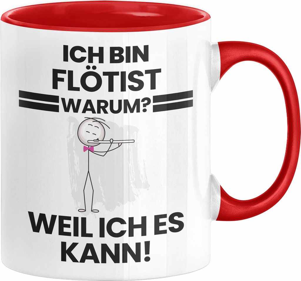 Flötist Geschenk Tasse Lustiger Spruch Ich Bin Flötist Warum Weil Ich Es Kann Geschenkidee Bester Flötist Geburtstag Kaffee-Becher (Rot)