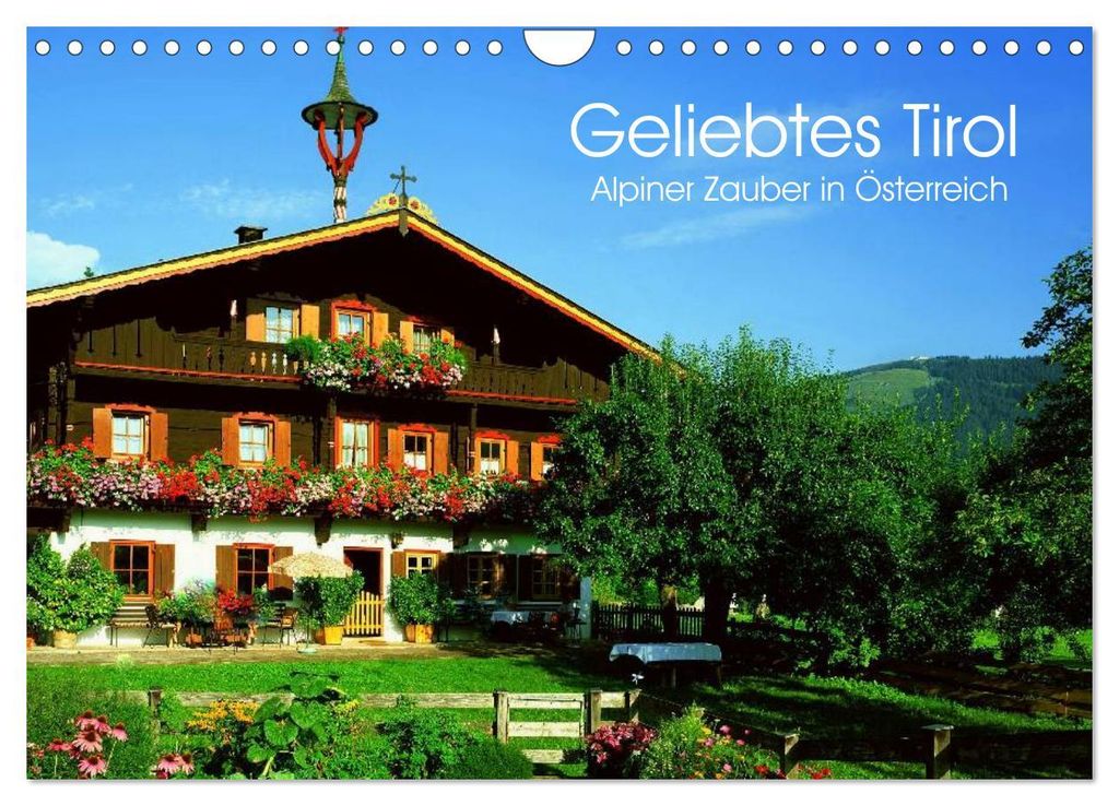 Geliebtes Tirol. Alpiner Zauber in Österreich (Wandkalender 2027 DIN A4 quer), CALVENDO Monatskalender
