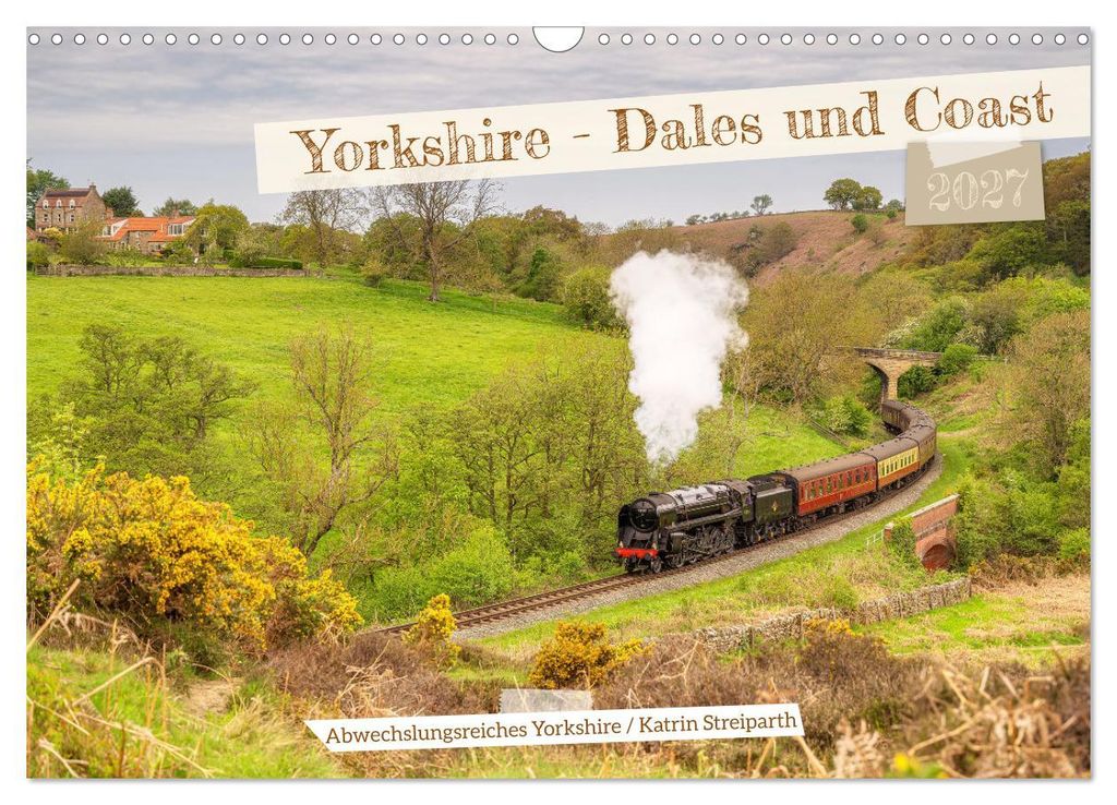 Yorkshire - Dales und Coast (Wandkalender 2027 DIN A3 quer), CALVENDO Monatskalender