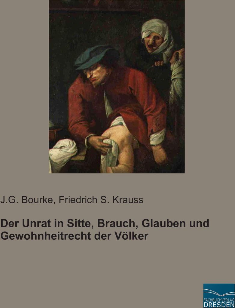 Der Unrat in Sitte, Brauch, Glauben und Gewohnheitrecht der Völker