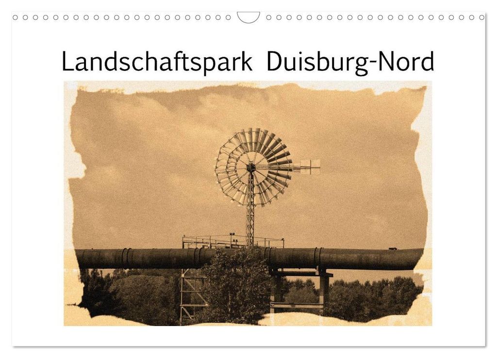 Landschaftspark Duisburg-Nord (Wandkalender 2027 DIN A3 quer), CALVENDO Monatskalender