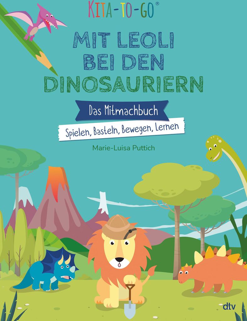 Kita-to-Go: Mit Leoli bei den Dinosauriern - Das Mitmachbuch - Spielen, Basteln, Bewegen, Lernen
