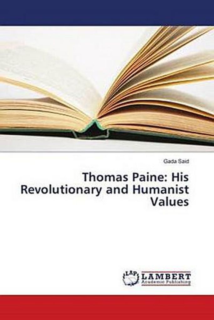 Thomas Paine: His Revolutionary and Humanist Values