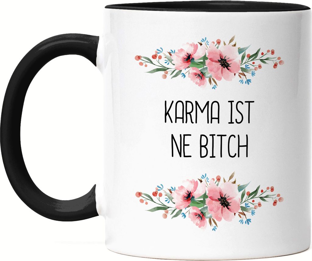 Karma is a bitch Tasse Schwarz mit Spruch lustig sarkastisch humorvoll Kaffeetasse mit Blumen Motiv Geschenk
