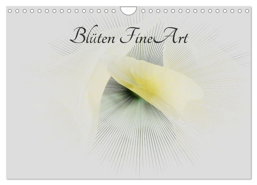 Blüten FineArt (Wandkalender 2027 DIN A4 quer), CALVENDO Monatskalender