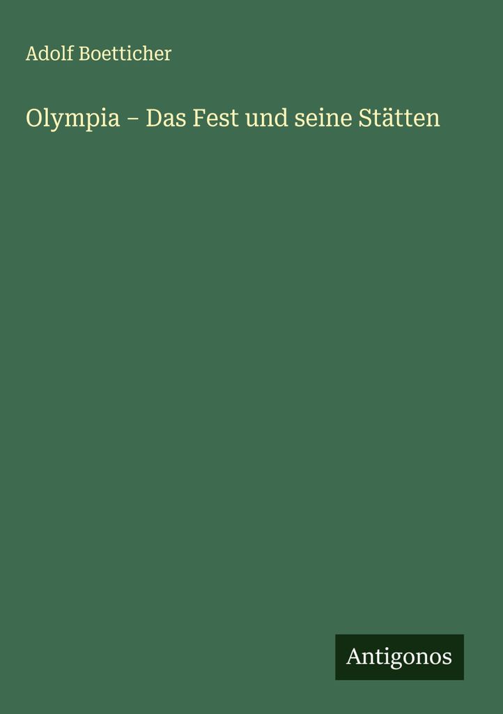 Olympia - Das Fest und seine Stätten