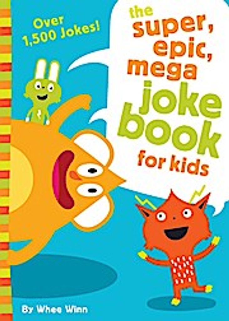 The Super, Epic, Mega Joke Book for Kids