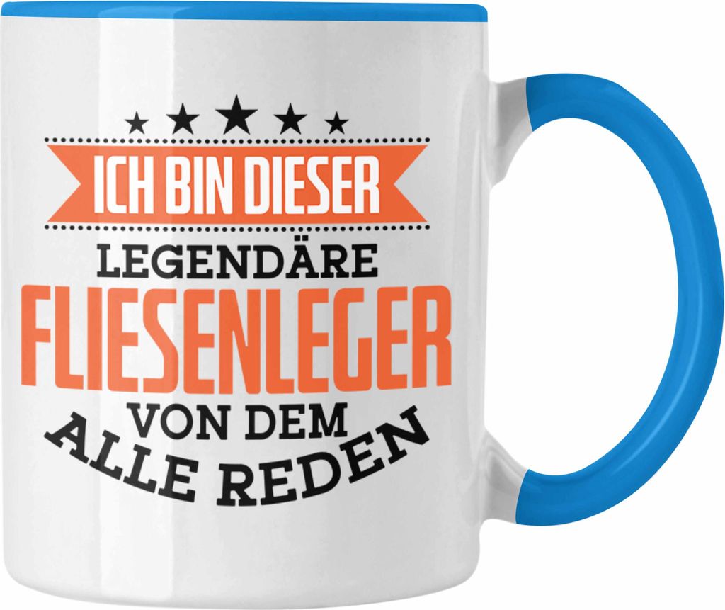 Trendation - Fliesenleger Tasse Geschenk Spruch Geschenkidee Legendäre Fliesenleger (Blau)