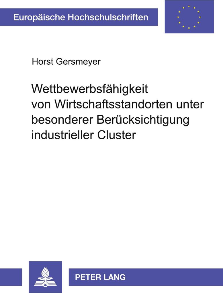 Wettbewerbsfähigkeit von Wirtschaftsstandorten unter besonderer Berücksichtigung industrieller Cluster
