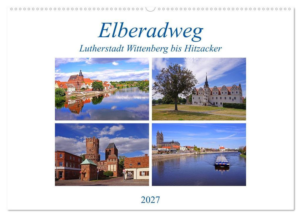 Elberadweg von Lutherstadt Wittenberg bis Hitzacker (Wandkalender 2027 DIN A2 quer), CALVENDO Monatskalender