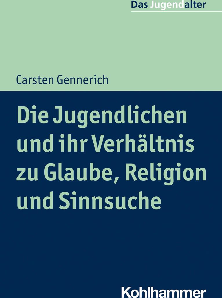 Die Jugendlichen und ihr Verhältnis zu Glaube, Religion und Sinnsuche