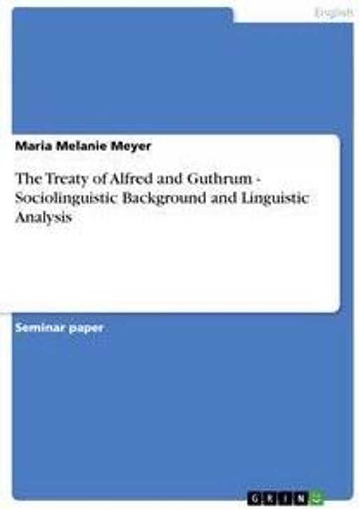 The Treaty of Alfred and Guthrum - Sociolinguistic Background and Linguistic Analysis