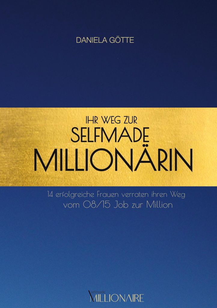 Ihr Weg zur Selfmade Millionärin