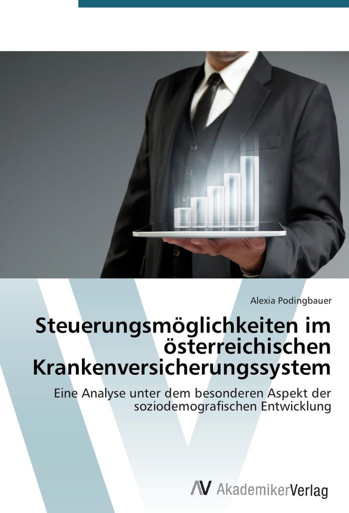 Steuerungsmöglichkeiten im österreichischen Krankenversicherungssystem