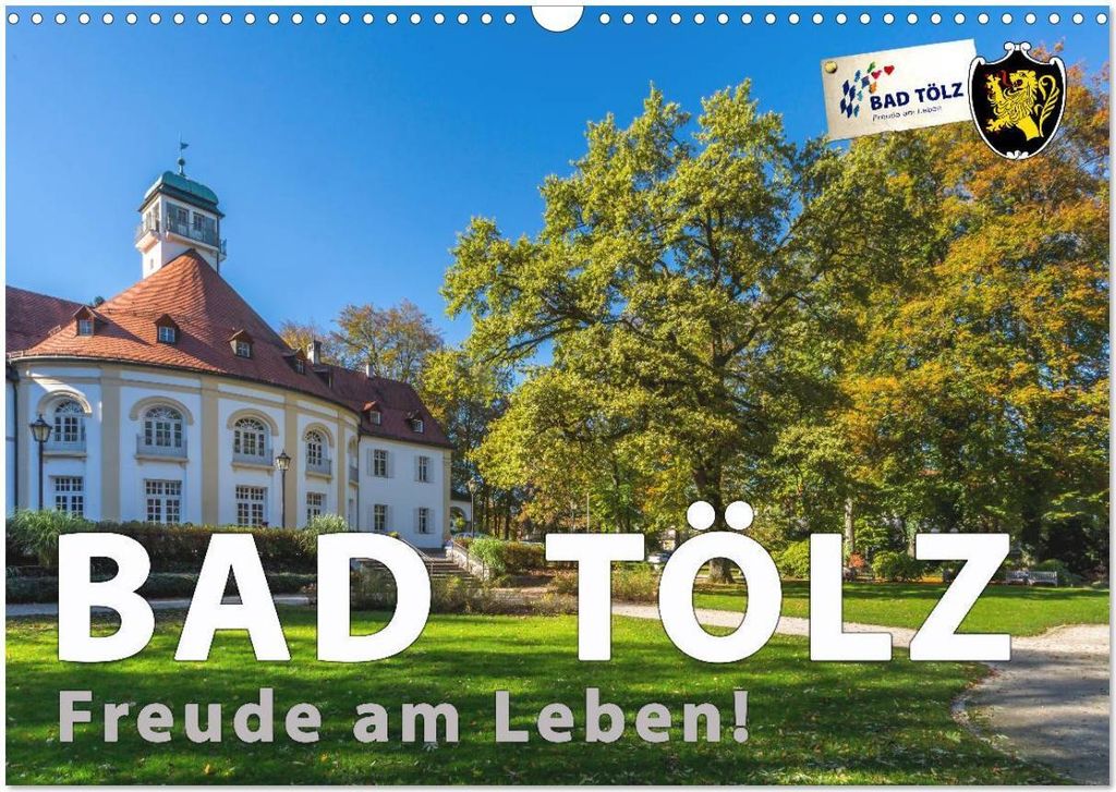 Bad Tölz - Freude am Leben! (Wandkalender 2026 DIN A3 quer), CALVENDO Monatskalender