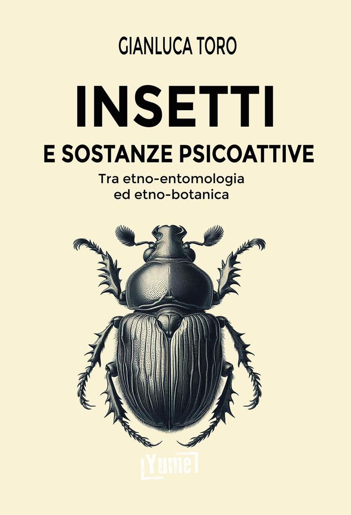 Toro, G: Insetti e sostanze psicoattive. Tra etno-entomologi