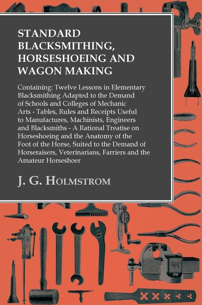 Standard Blacksmithing, Horseshoeing and Wagon Making