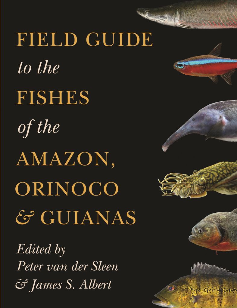 Field Guide to the Fishes of the Amazon, Orinoco and Guianas