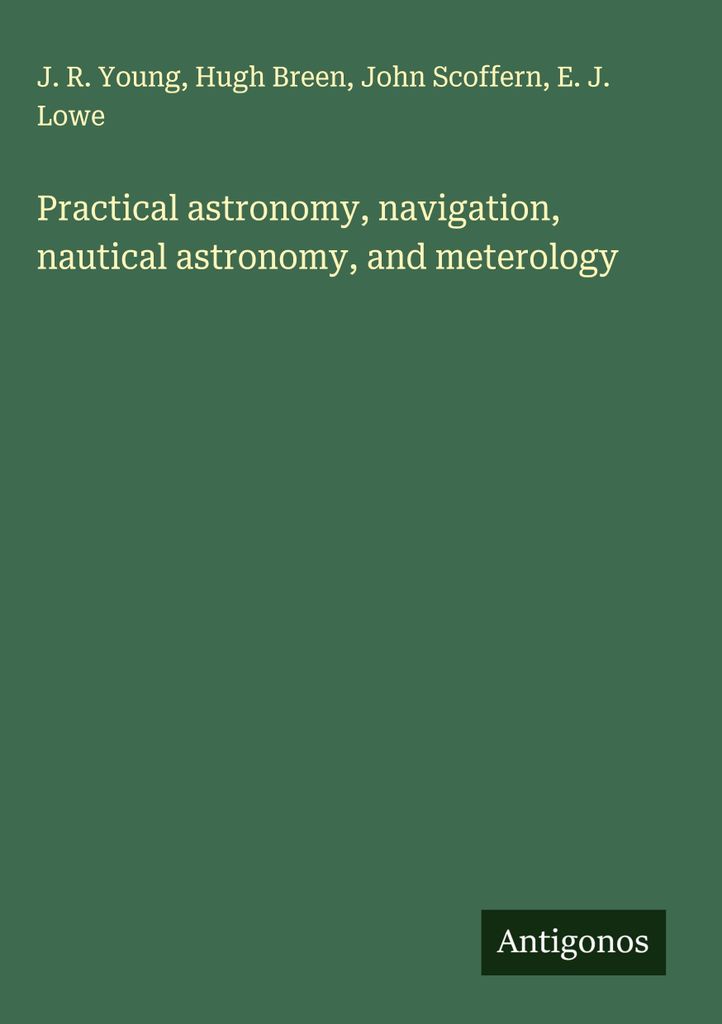 Praktische Astronomie, Navigation, nautische Astronomie und Meterologie