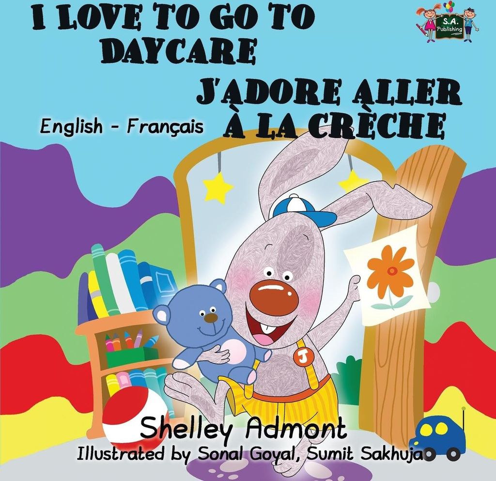 I Love to Go to Daycare J'adore aller à la crèche