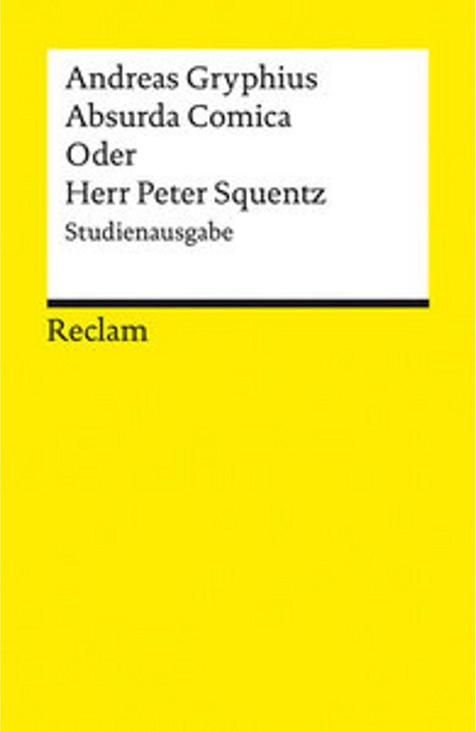 Absurda Comica Oder Herr Peter Squentz. Schimpfspiel. Studienausgabe
