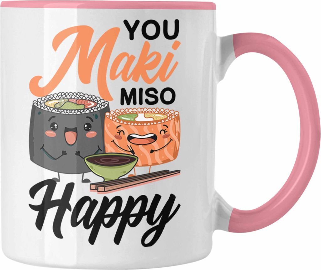 Trendation - Lustige Suhsi Tasse Geschenk Shushi-Liebhaber You Maki Miso Happy Geschenkidee Asiaten Asiatische Küche (Rosa)