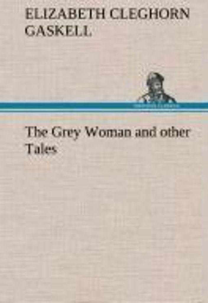 The Grey Woman and other Tales