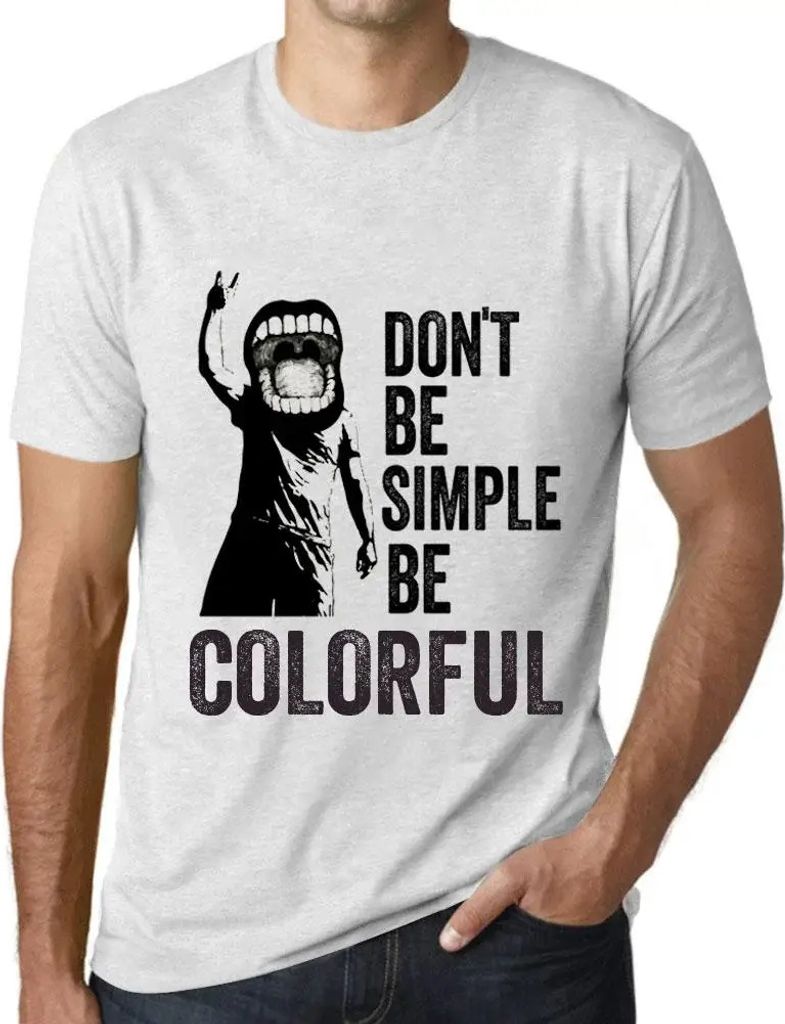 Herren Grafik T-Shirt Sei nicht einfach sondern bunt – Don't Be Simple Be Colorful – Öko-Verantwortlich Vintage Jahrgang Kurzarm Lustige Druck