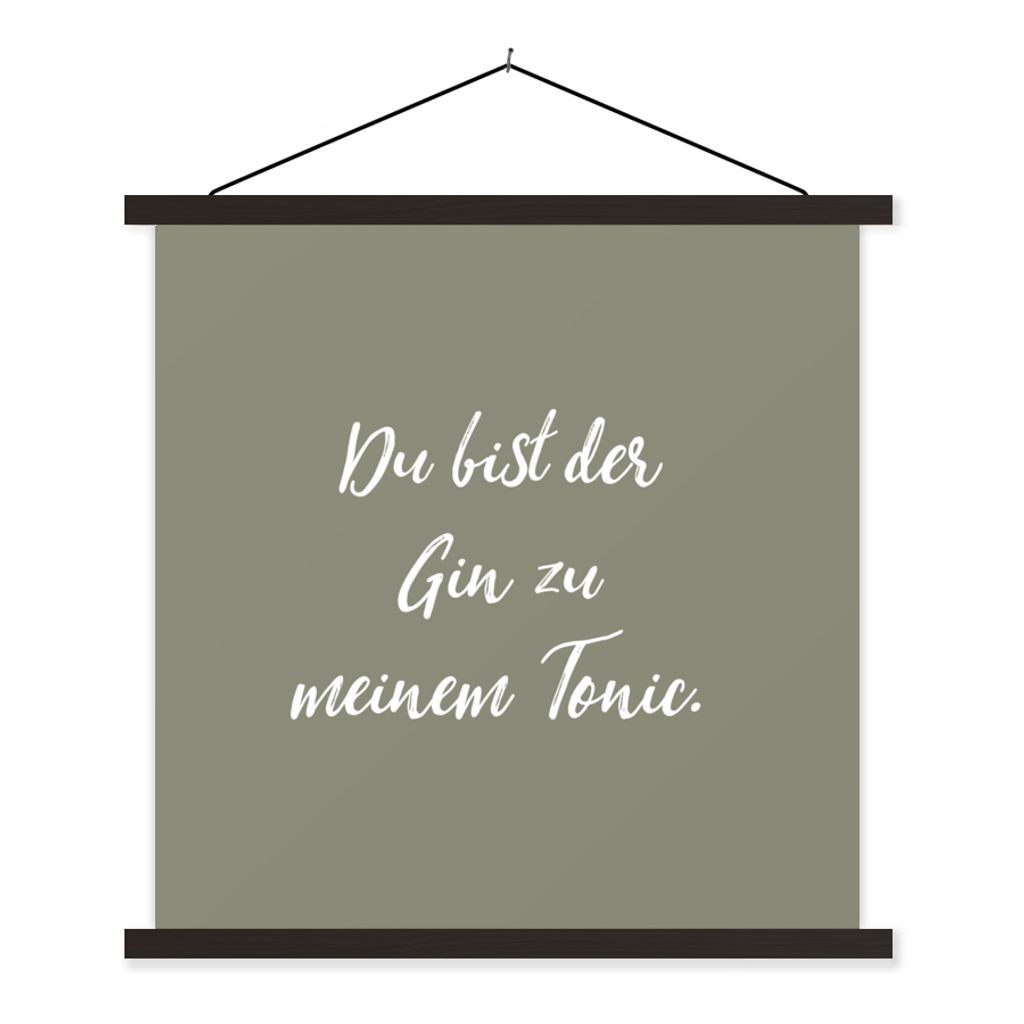 MuchoWow Textilposter Sprichwörter - Du bist der Gin zu meinem Tonic - Zitate 90x90 cm mit schwarzem Rahmen - Magnetisches