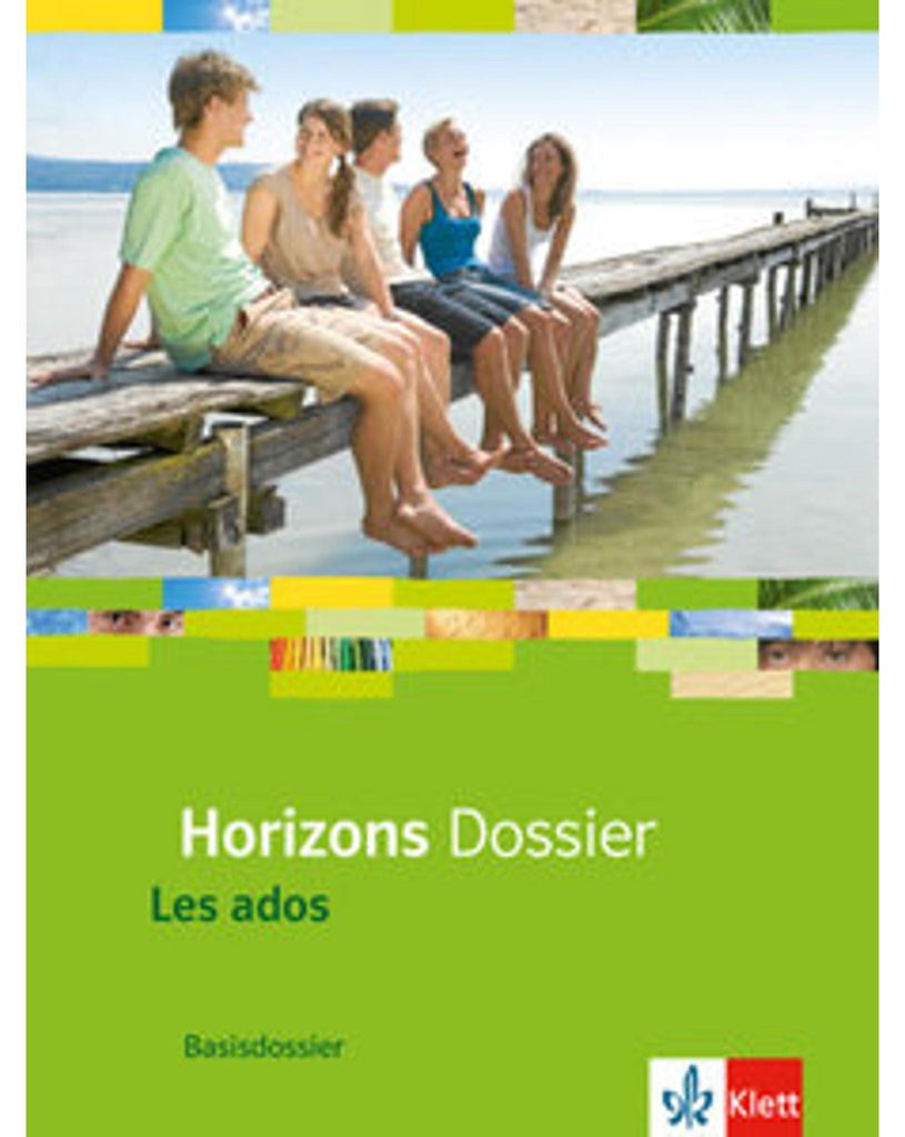 Horizons - Basisdossier Les ados. Schülerbuch