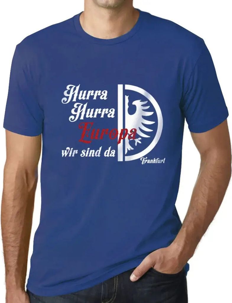 Herren Grafik T-Shirt Hurra Hurra Europa Wir Sind Da Frankfurt Öko-Verantwortlich Vintage Jahrgang Kurzarm Lustige Druck Geburtstag Geschenk Mann