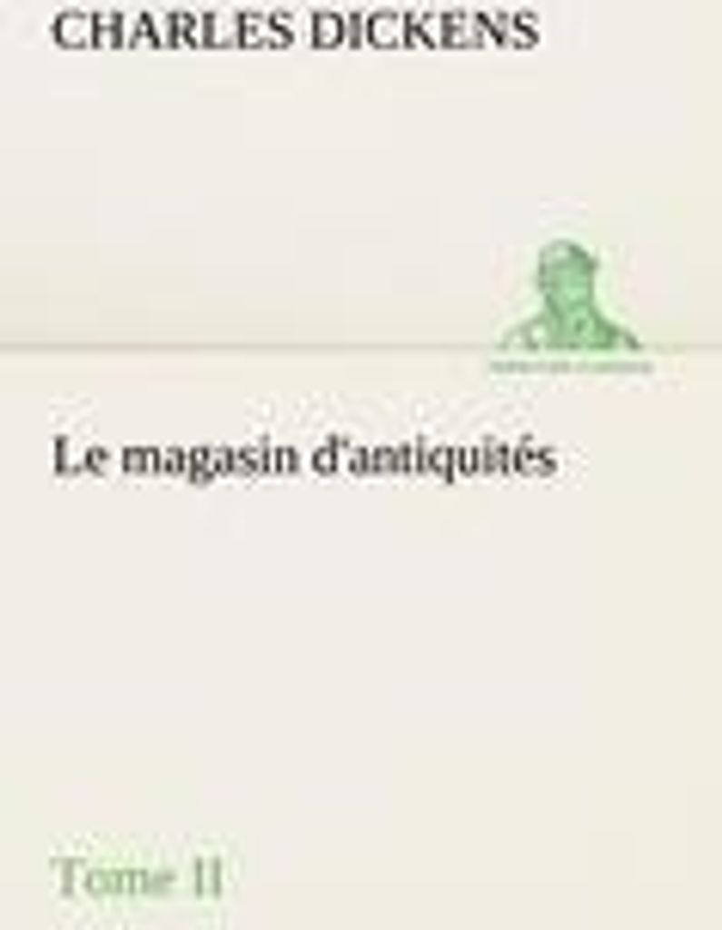 Le magasin d'antiquités, Tome II