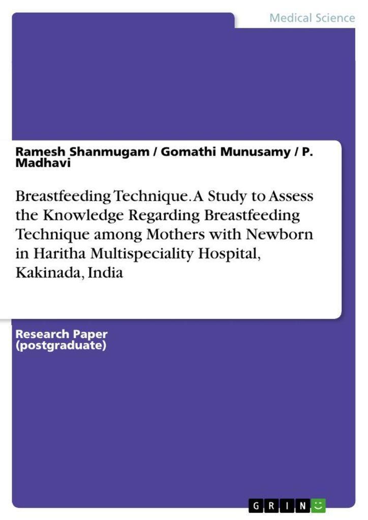 Breastfeeding Technique. A Study to Assess the Knowledge Regarding Breastfeeding Technique among Mothers with Newborn in Haritha Multispeciality Ho...