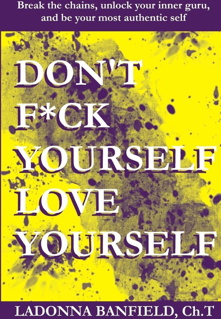 Don't F*ck Yourself, Love Yourself