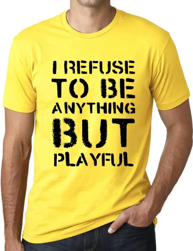 Herren Grafik T-Shirt Ich weigere mich etwas anderes als spielerisch zu sein – I Refuse To Be Anything But Playful – Öko-Verantwortlich Vintage