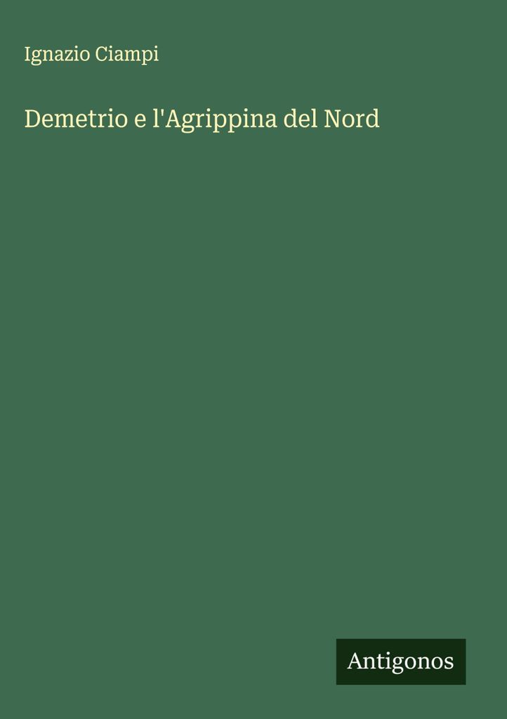 Demetrius und die Agrippina des Nordens