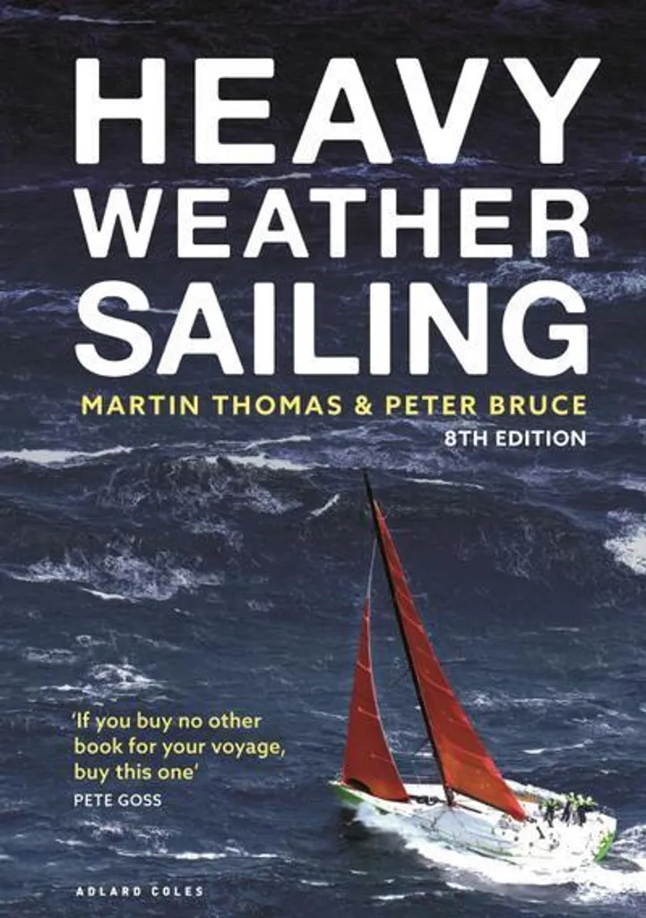 Heavy Weather Sailing 8th Edition : Sécurité et survie en mer
